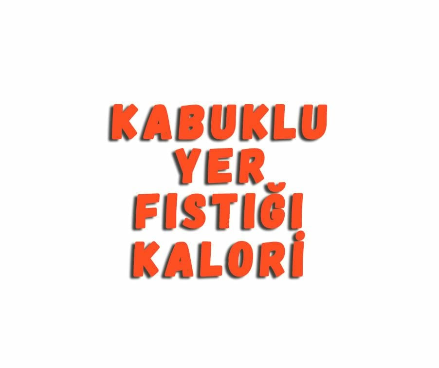 Kabuklu Yer Fıstığı Kalori