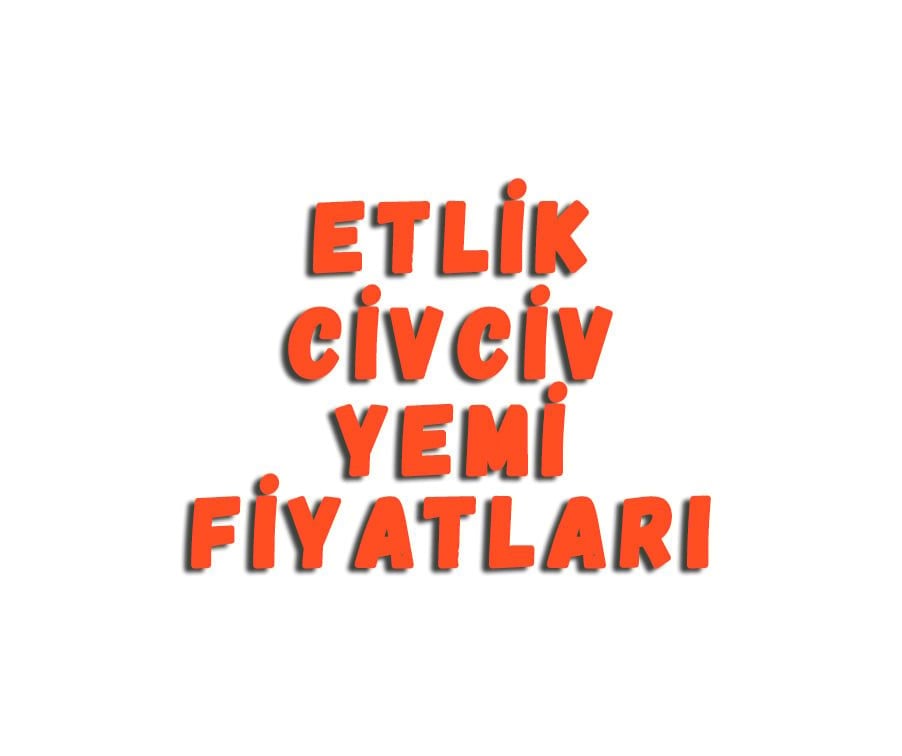 Etlik Civciv Yemi Fiyatları