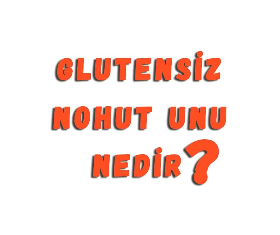 Glutensiz Nohut Unu Nedir