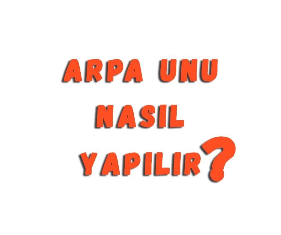 Arpa Unu Nasıl Yapılır