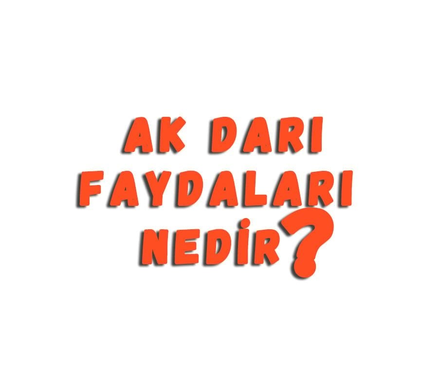 Ak Darı Faydaları