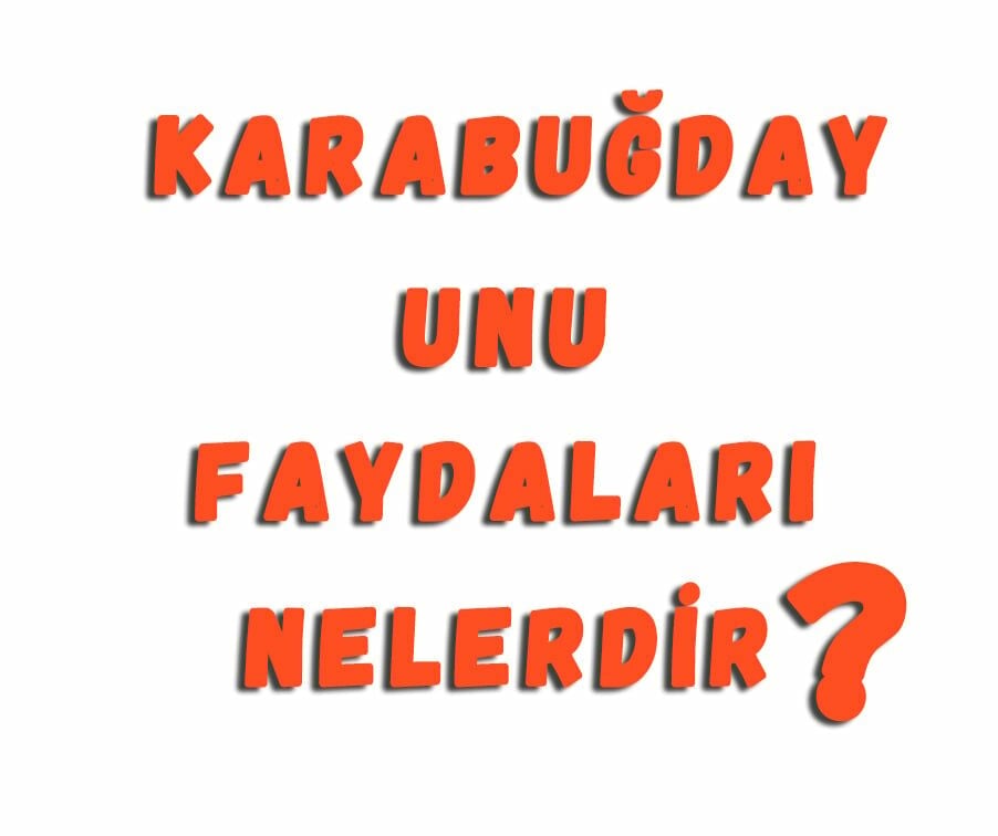 Karabuğday Unu Faydaları